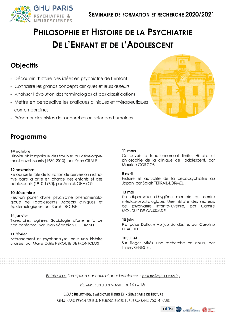 Lire la suite à propos de l’article Programme du séminaire : Philosophie et Histoire de la psychiatrie de l&rsquo;enfant et de l&rsquo;adolescent, coordonné par Y. Craus et J. Sinzelle