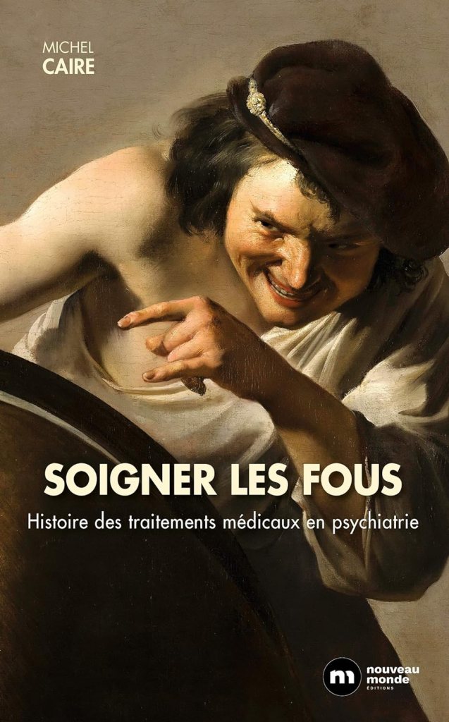 Lire la suite à propos de l’article Histoire des traitements en psychiatrie, par le Dr Michel Caire, le 12 décembre 2023 à 20h.