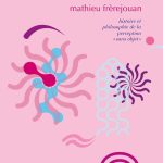 Lire la suite à propos de l’article 4 Mars, Mathieu Frèrejouan, Histoire de l&rsquo;Hallucination (1810-1840).