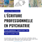 Lire la suite à propos de l’article L’ÉCRITURE PROFESSIONNELLE EN PSYCHIATRIE – Journée d&rsquo;étude le jeudi 15 octobre